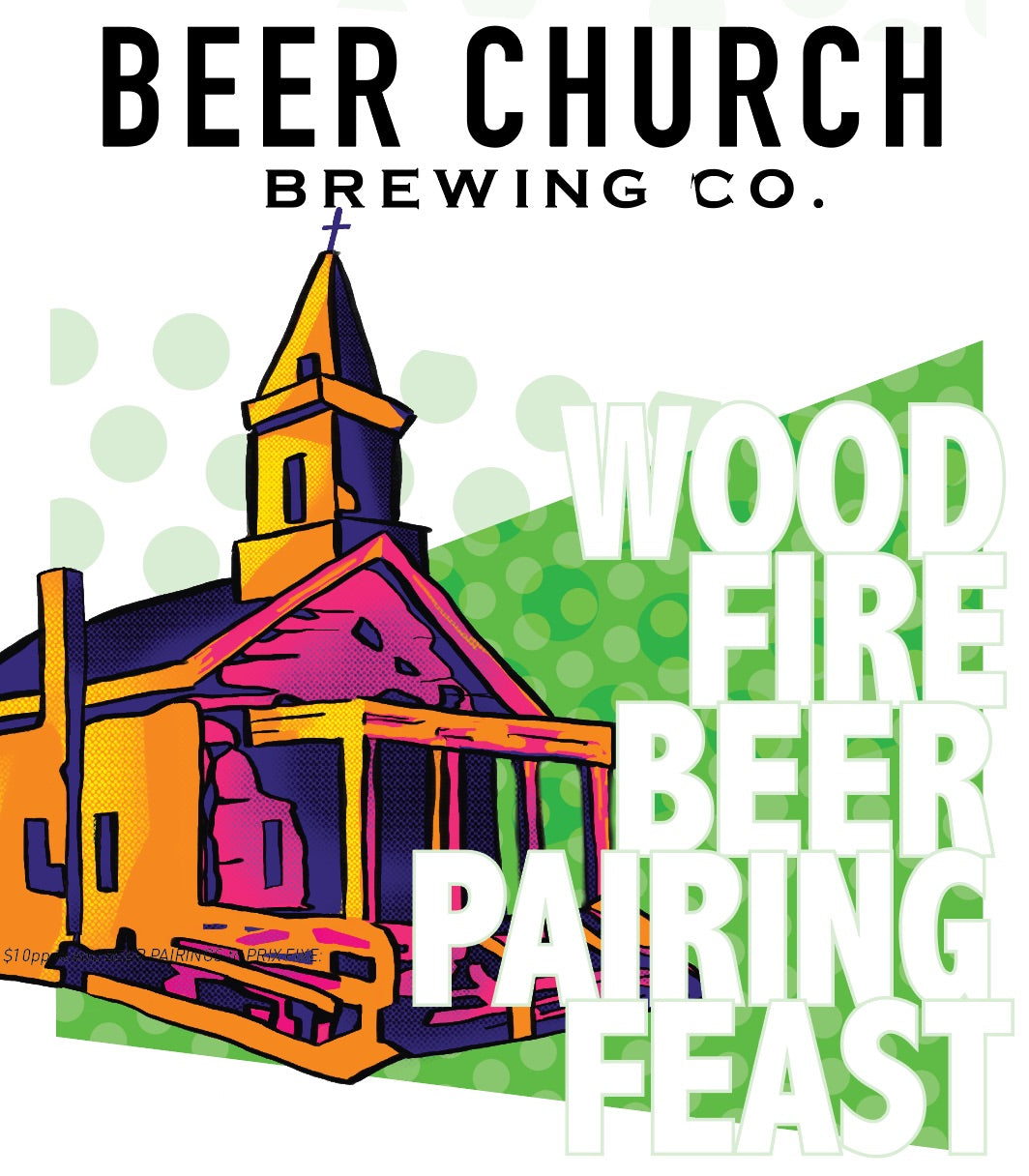 WOOD FIRE BEER PAIRING FEAST Friday, 24 February Beer Church Unive